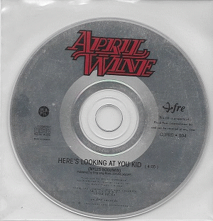 April Wine : Here's Looking at You Kid